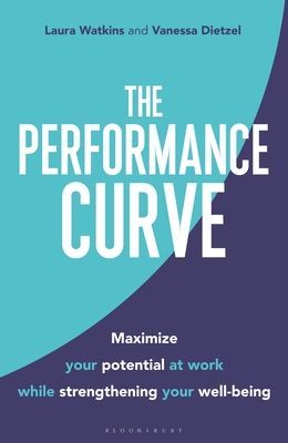 Performance Curve - Maximize Your Potential at Work while Strengthening Your Well-being (Watkins Laura)(Pevná vazba)