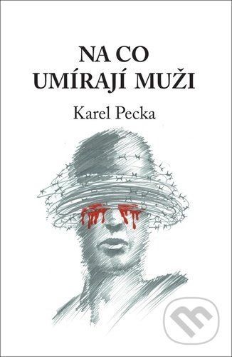 Na co umírají muži - Karel Pecka