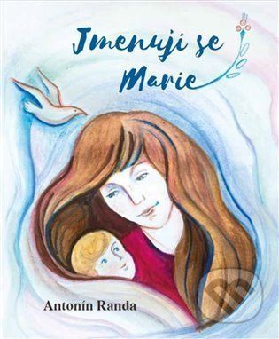 Jmenuji se Marie - Antonín Randa