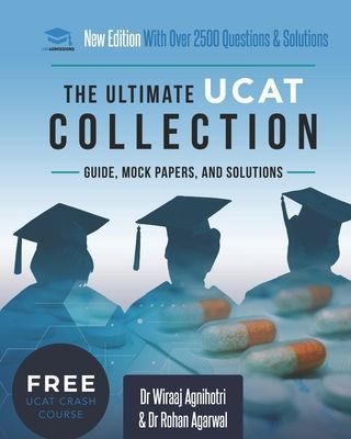 Ultimate UCAT Collection - New Edition with over 2500 questions and solutions. UCAT Guide, Mock Papers, And Solutions. Free UCAT crash course! (Agarwal Rohan)(Paperback / softback)