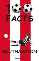 Southampton - 100 Facts (Horton Steve)(Paperback / softback)