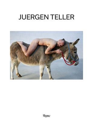 Juergen Teller - The Donkey Man and Other Strange Tales (Teller Juergen)(Pevná vazba)