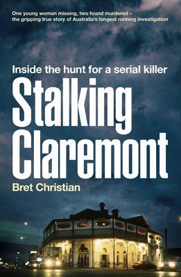 Stalking Claremont - Inside the hunt for a serial killer (Christian Bret)(Paperback / softback)