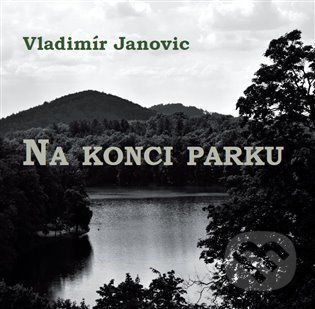 Na konci parku - Vladimír Janovic, Vladimír Janovic (Ilustrátor)