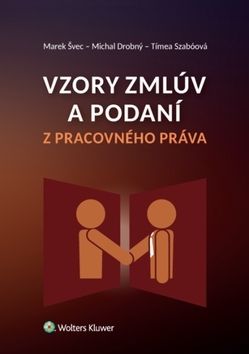 Vzory zmlúv a podaní z pracovného práva - Marek Švec, Michal Drobný, Timea Szabóová