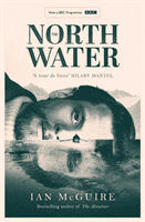 North Water - Longlisted for the Man Booker Prize (McGuire Ian)(Paperback / softback)