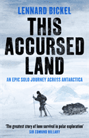 This Accursed Land - An epic solo journey across Antarctica (Bickel Lennard)(Paperback / softback)