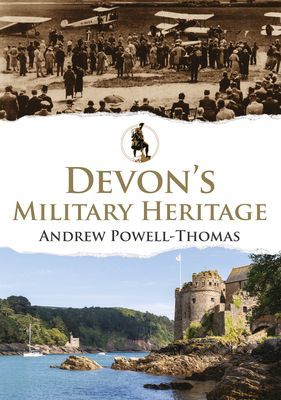 Devon's Military Heritage (Powell-Thomas Andrew)(Paperback / softback)