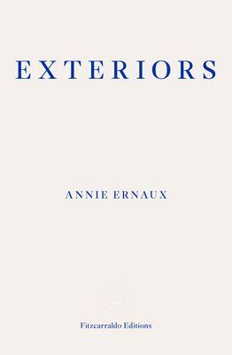 Exteriors (Ernaux Annie)(Paperback / softback)