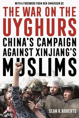 War on the Uyghurs - China's Campaign Against Xinjiang's Muslims (Roberts Sean R.)(Paperback / softback)