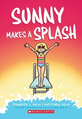Sunny Makes a Splash (Holm Jennifer L.)(Paperback)
