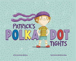 Patrick's Polka-Dot Tights (McCurry Kristen)(Paperback / softback)