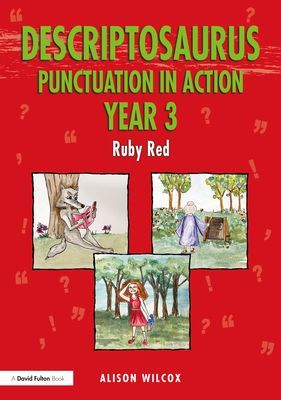 Descriptosaurus Punctuation in Action Year 3: Ruby Red (Wilcox Alison)(Paperback / softback)