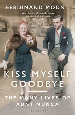 Kiss Myself Goodbye - The Many Lives of Aunt Munca (Mount Ferdinand)(Paperback / softback)