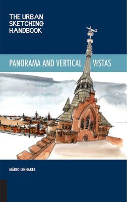 Urban Sketching Handbook Panoramas and Vertical Vistas - Techniques for Drawing on Location from Unexpected Perspectives (Linhares Mario)(Paperback / softback)