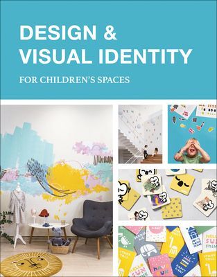 Visual Identity Design for Children's Spaces (The Images Publishing Group)(Pevná vazba)