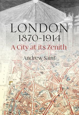 London 1870-1914 - A City at its Zenith (Saint Andrew)(Pevná vazba)