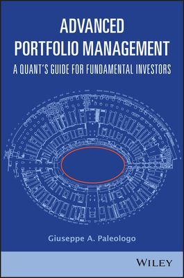 Advanced Portfolio Management - A Quant's Guide for Fundamental Investors (Paleologo Giuseppe A.)(Pevná vazba)