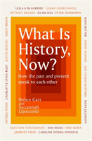 What Is History, Now? (Lipscomb Suzannah)(Paperback)