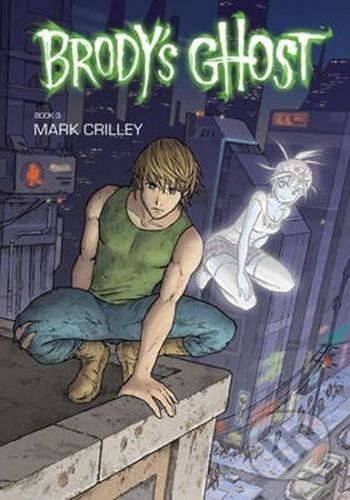 Brody´s Ghost: Volume 3 - Crilley Mark