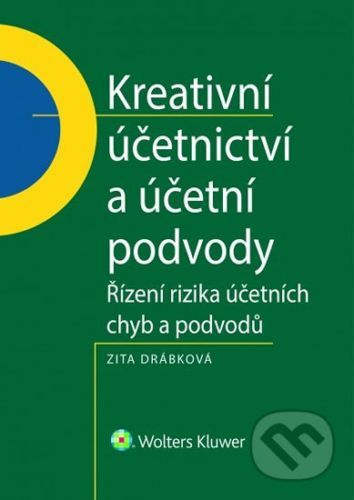 Kreativní účetnictví a účetní podvody - Zita Drábková