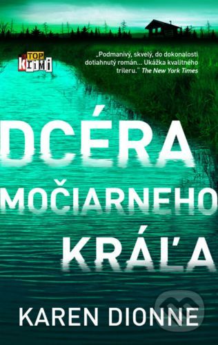 Dcéra močiarneho kráża - Karen Dionne