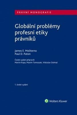 Globální problémy profesní etiky právníků - James E. Moliterno, Paul D. Paton