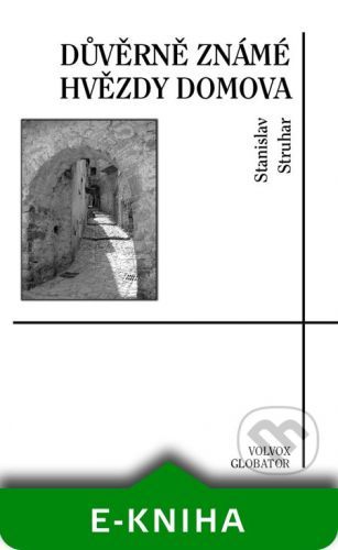 Důvěrně známé hvězdy domova - Stanislav Struhar