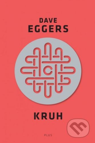 Kruh - Dave Eggers