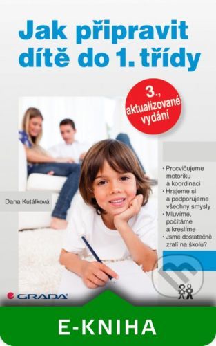 Kutálková Dana Jak připravit dítě do 1.třídy