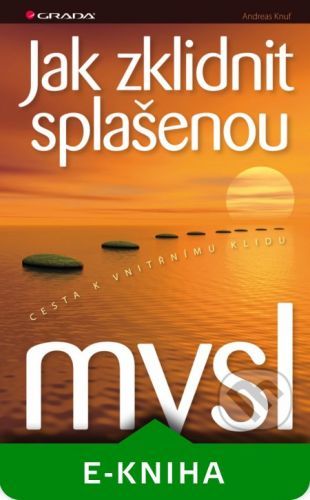 KNUF ANDREAS Jak zklidnit splašenou mysl