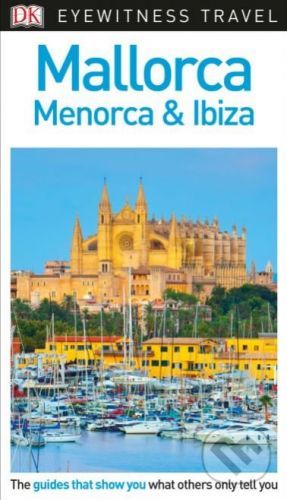 Mallorca, Menorca and Ibiza DK eyewitness guide
