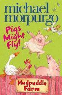 Pigs Might Fly! (Morpurgo Michael)(Paperback)