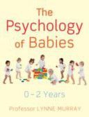 Psychology of Babies - How Relationships Support Development from Birth to Two (Murray Lynne)(Paperback)