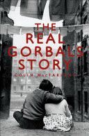 Real Gorbals Story - True Tales from Glasgow's Meanest Streets (MacFarlane Colin)(Paperback)