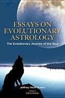 Essays on Evolutionary Astrology: The Evolutionary Journey of the Soul - The Evolutionary Journey of the Soul (Green Jeffrey)(Paperback)