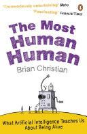 Most Human Human - What Artificial Intelligence Teaches Us About Being Alive (Christian Brian)(Paperback)