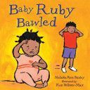 Baby Ruby Bawled (Stanley Malaika Rose)(Paperback)
