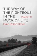 WAY OF THE RIGHTEOUS IN THE MUCK OF LIFE (Davis Dale Ralph)(Paperback)