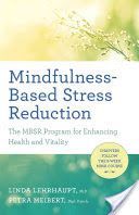 Mindfulness-Based Stress Reduction - The Mbsr Program for Enhancing Health and Vitality (Lehrhaupt Linda Myoki)(Paperback)
