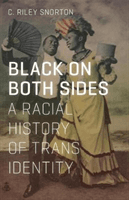 Black on Both Sides - A Racial History of TRANS Identity (Snorton C. Riley)(Paperback)