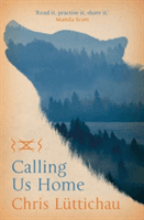 Calling Us Home (Luttichau Chris)(Paperback)
