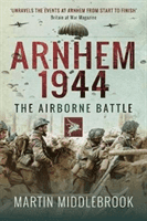 Arnhem 1944 - The Airborne Battle (Middlebrook Martin)(Paperback)