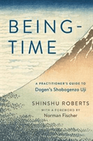 Being-Time: A Practitioner's Guide to Dogen's Shobogenzo Uji (Roberts Shinshu)(Paperback)
