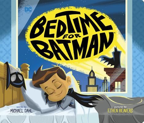 Bedtime for Batman (Beavers Ethen)(Board Books)