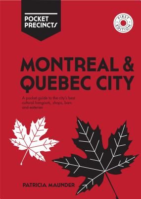 Montreal & Quebec City Pocket Precincts - A Pocket Guide to the City's Best Cultural Hangouts, Shops, Bars and Eateries (Maunder Patricia)(Paperback / softback)