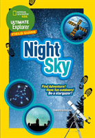 Ultimate Explorer Night Sky - Find Adventure! Have Fun Outdoors! be a Stargazer! (National Geographic Kids)(Paperback / softback)