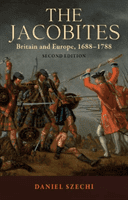 Jacobites - Britain and Europe, 1688-1788   2nd Edition (Szechi Daniel)(Paperback / softback)
