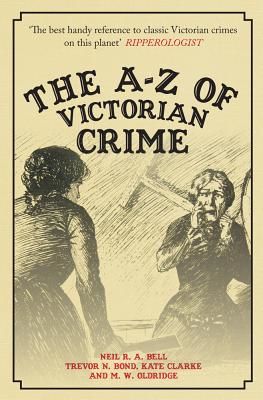A-Z of Victorian Crime (Bell Neil R. A.)(Paperback / softback)
