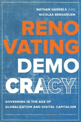 Renovating Democracy - Governing in the Age of Globalization and Digital Capitalism (Gardels Nathan)(Pevná vazba)